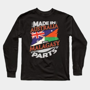 Made In Australia With Malagasy Parts - Gift for Malagasy From Madagascar Long Sleeve T-Shirt